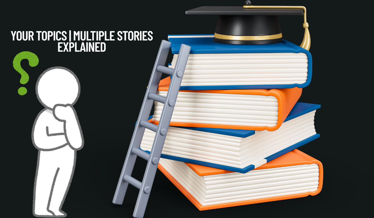 Your Topics Multiple Stories