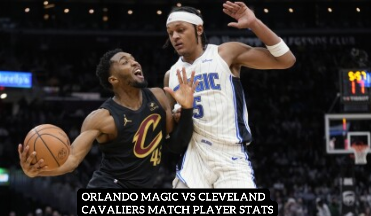 Orlando Magic vs Cleveland Cavaliers Match Player Stats