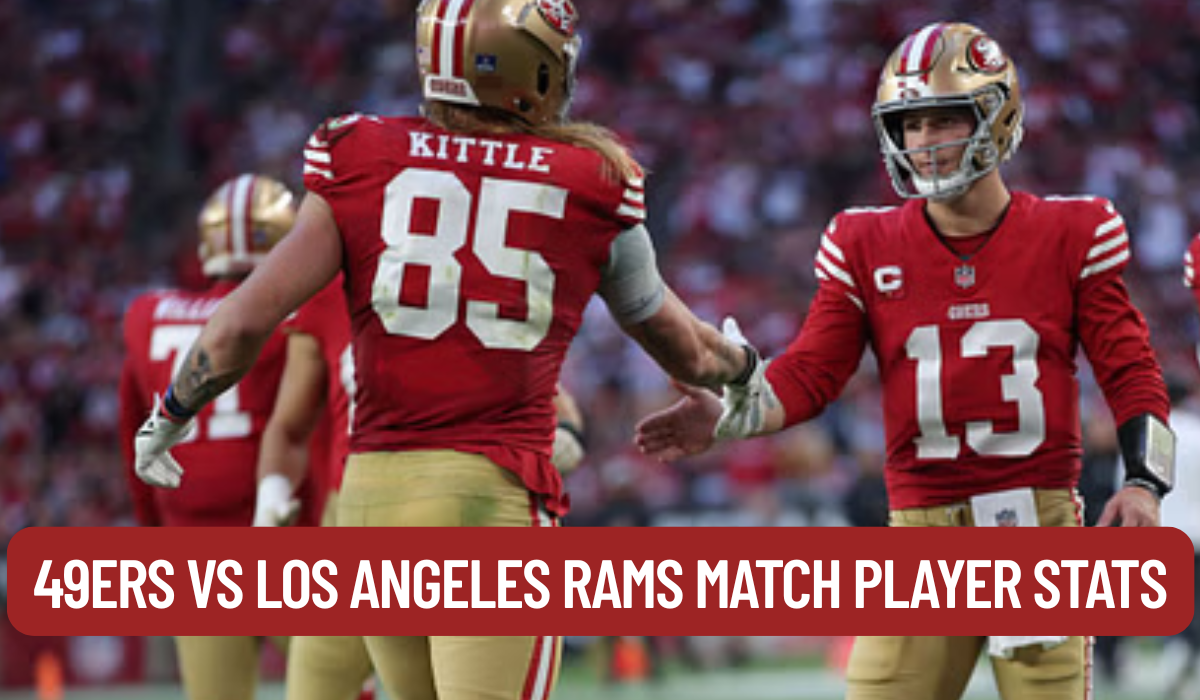 49ers vs Los Angeles Rams Match Player Stats