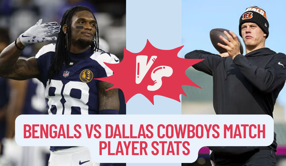 Bengals VS Dallas Cowboys Match Player Stats